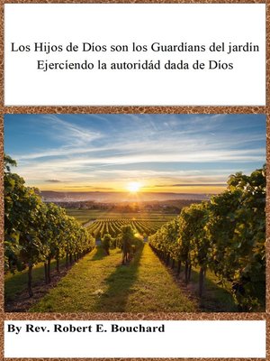 cover image of Los Hijos De Díos Son Los Guardiáns Del Jardín Ejercíendo La Autoridád Dada De Díos